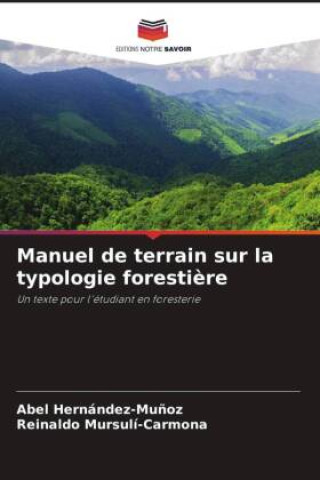 Boek Manuel de terrain sur la typologie foresti?re Reinaldo Mursulí-Carmona
