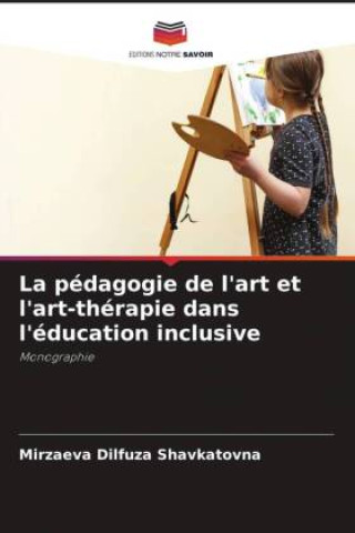 Knjiga La pédagogie de l'art et l'art-thérapie dans l'éducation inclusive 