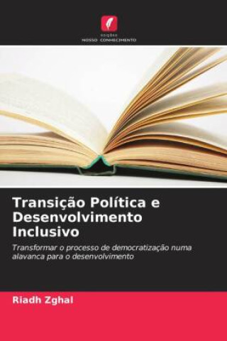 Boek Transiç?o Política e Desenvolvimento Inclusivo Riadh Zghal