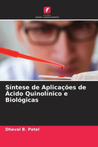 Kniha Síntese de Aplicaç?es de Ácido Quinolínico e Biológicas 