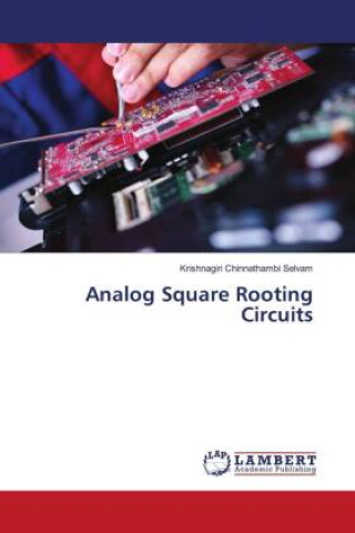 Knjiga Analog Square Rooting Circuits Krishnagiri Chinnathambi Selvam