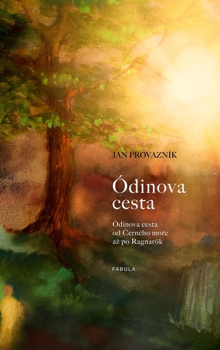 Kniha Ódinova cesta od Černého moře až po Ragnarök Jan Provazník