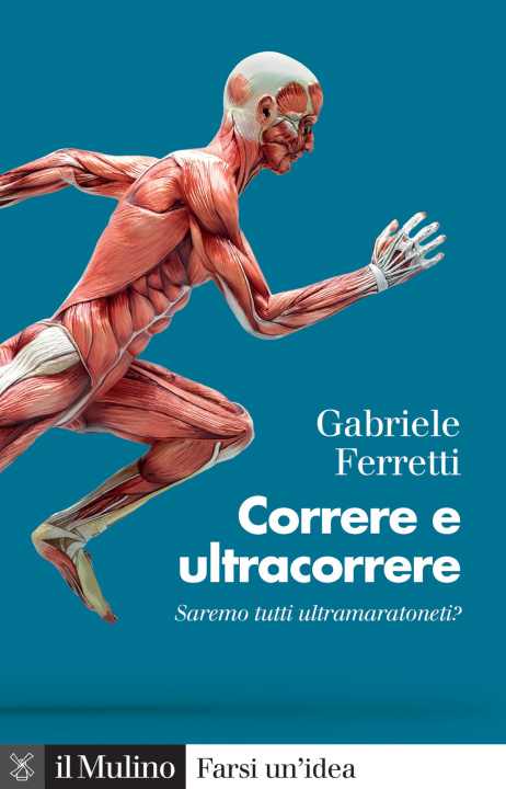 Kniha Correre e ultracorrere. Saremo tutti ultramaratoneti? Gabriele Ferretti