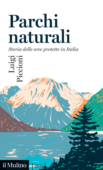 Kniha Parchi naturali. Storia delle aree protette in Italia Luigi Piccioni