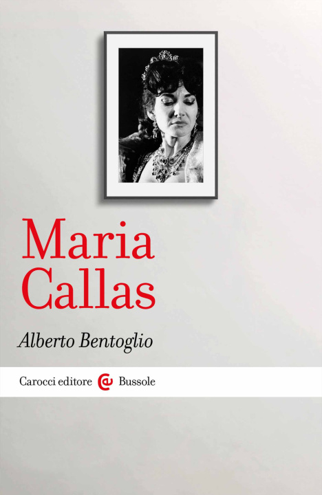 Könyv Maria Callas Alberto Bentoglio