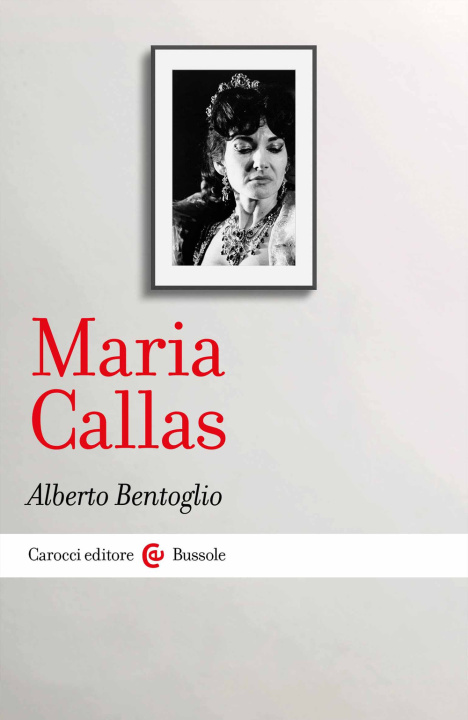 Libro Maria Callas Alberto Bentoglio