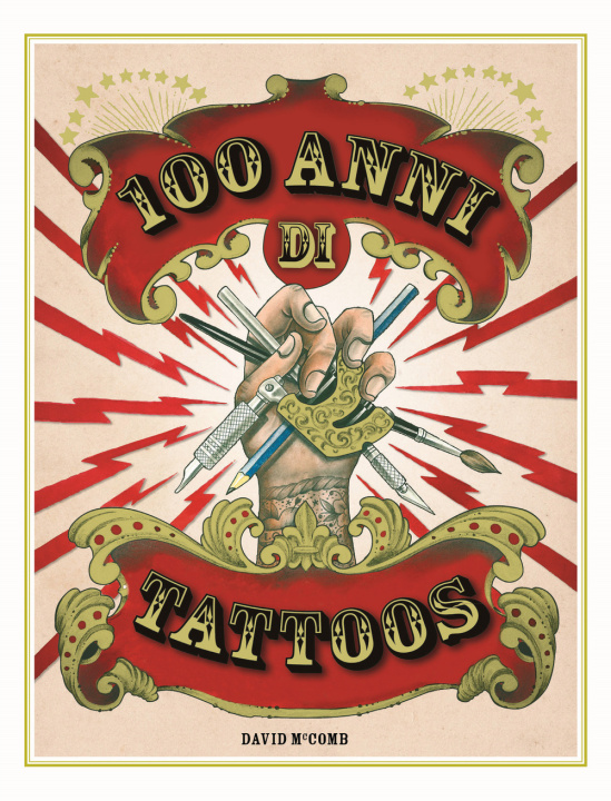 Kniha 100 anni di tattoos. La storia del tatuaggio dal 1914 a oggi David McComb