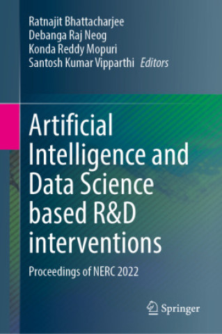 Книга Artificial Intelligence and Data Science based R&D interventions Ratnajit Bhattacharjee