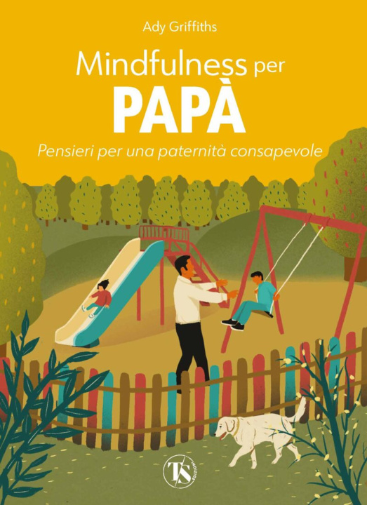 Книга Mindfulness per papà. Pensieri per una paternità consapevole Ady Griffiths