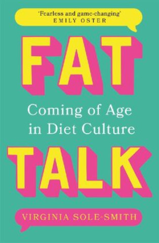 Knjiga Fat Talk Virginia Sole-Smith