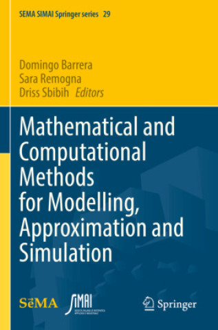 Book Mathematical and Computational Methods for Modelling, Approximation and Simulation Domingo Barrera