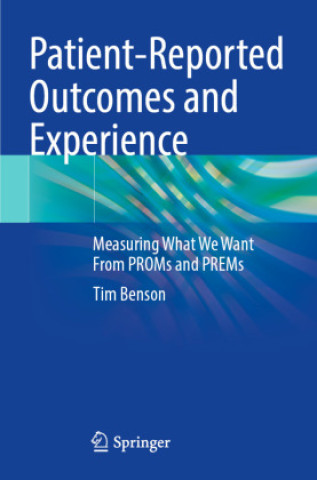 Книга Patient-Reported Outcomes and Experience Tim Benson