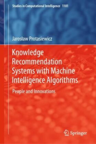 Buch Knowledge Recommendation Systems with Machine Intelligence Algorithms Jaroslaw Protasiewicz