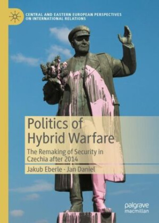 Książka Politics of Hybrid Warfare Jakub Eberle