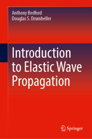 Kniha Introduction to Elastic Wave Propagation Anthony Bedford