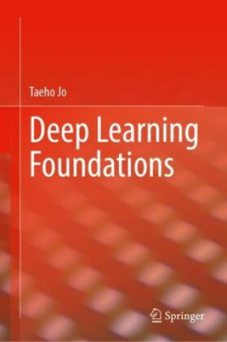 Knjiga Deep Learning Foundations Taeho Jo