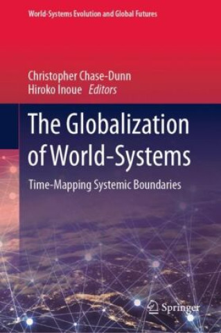 Könyv The Globalization of World-Systems Christopher Chase-Dunn