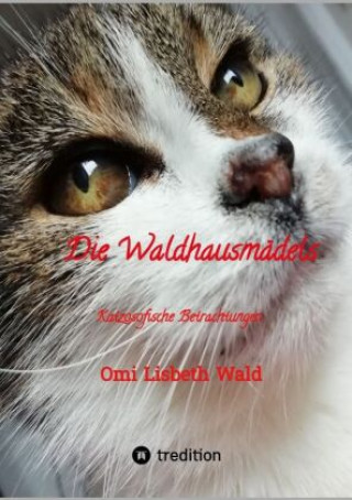 Carte Die Waldhausmädels ,Tagebuchnotizen von Katze Lisbeth aus dem Leben mit ihrer Dosenöffnerin Omi Lisbeth Wald