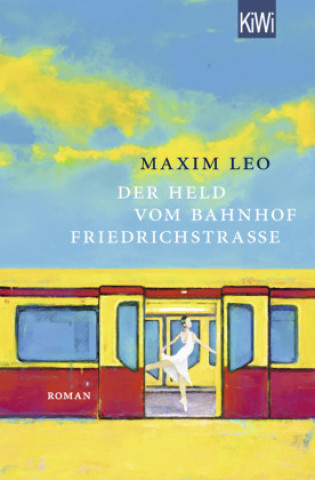 Kniha Der Held vom Bahnhof Friedrichstraße Maxim Leo