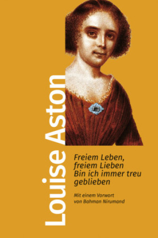 Knjiga Freiem Leben, freiem Lieben bin ich immer treu geblieben Louise Aston