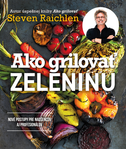 Könyv Ako grilovať zeleninu Steven Raichlen