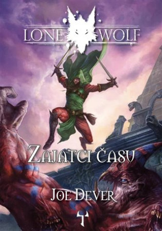 Carte Lone Wolf 11: Zajatci času (gamebook) Joe Dever