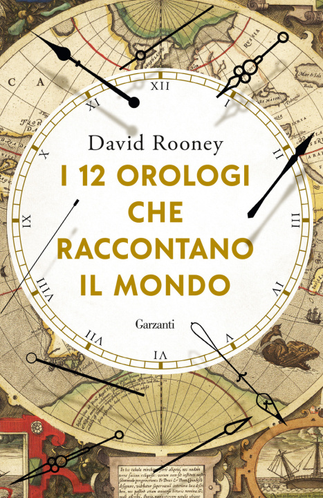 Könyv 12 orologi che raccontano il mondo David Rooney
