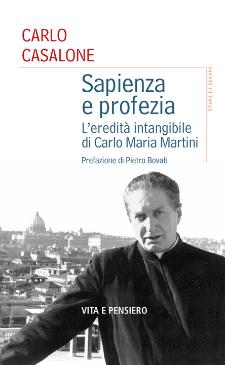 Kniha Sapienza e profezia. L'eredità intangibile di Carlo Maria Martini Carlo Casalone