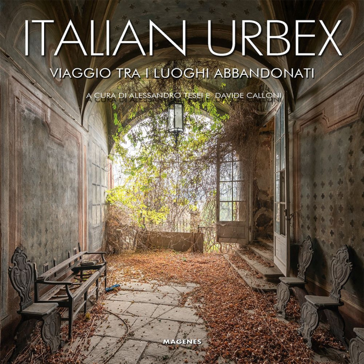 Книга Italian urbex. Viaggio tra i luoghi dimenticati 