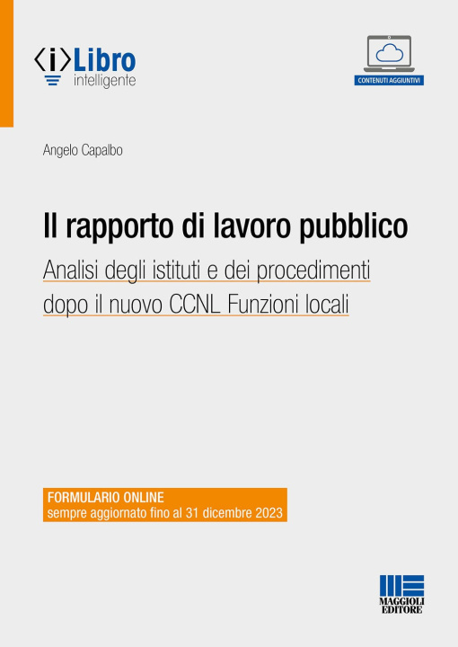 Carte rapporto di lavoro pubblico. Analisi degli istituti e dei procedimenti dopo il nuovo CCNL Funzioni locali Angelo Capalbo