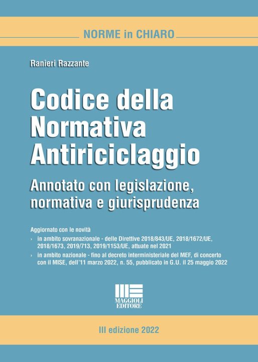 Könyv Codice della normativa antiriciclaggio. Annotato con legislazione, dottrina e giurisprudenza Ranieri Razzante
