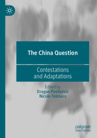 Knjiga The China Question Dragan Pavlicevic