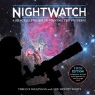 Carte Nightwatch: A Practical Guide to Viewing the Universe Ken Hewitt-White