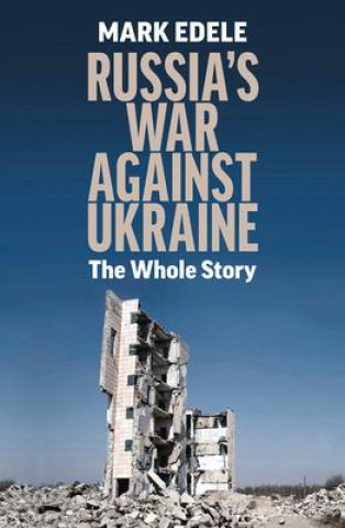 Книга Russia's War Against Ukraine: The Whole Story 