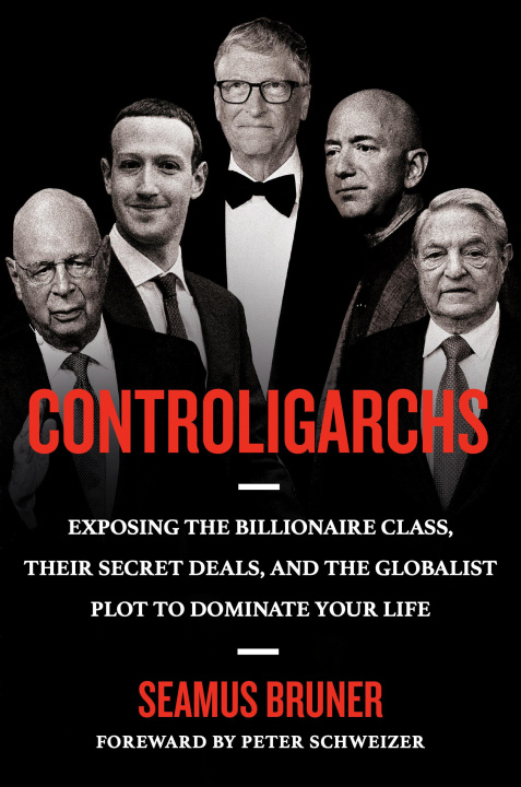 Książka Controligarchs: Exposing the Billionaire Class, Their Secret Deals, and the Globalist Plot to Dominate Your Life Peter Schweizer