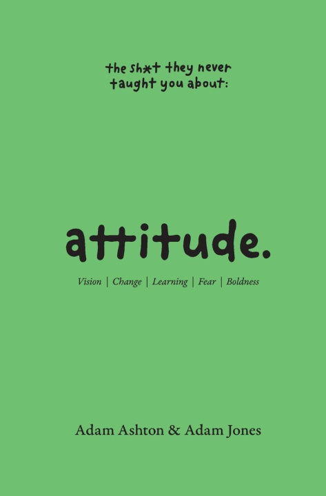 Книга Attitude: Vision, Change, Learning, Fear & Boldness Adam Jones