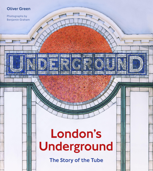 Книга London's Underground, Revised Edition: The Story of the Tube Benjamin Graham