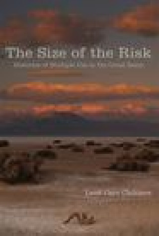 Kniha The Size of the Risk: Histories of Multiple Use in the Great Basin 