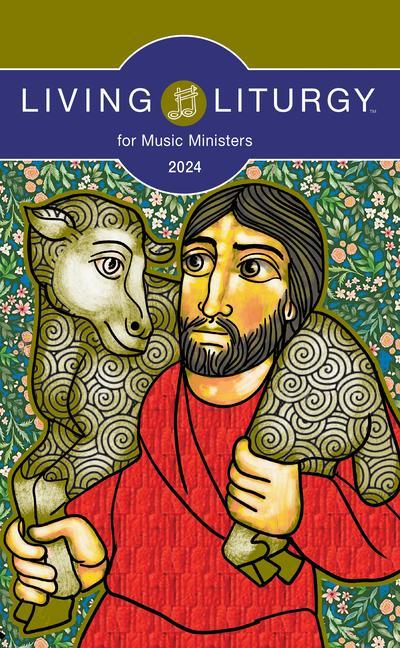 Könyv Living Liturgy(tm)for Music Ministers: Year B (2024) Stephanie Deprez