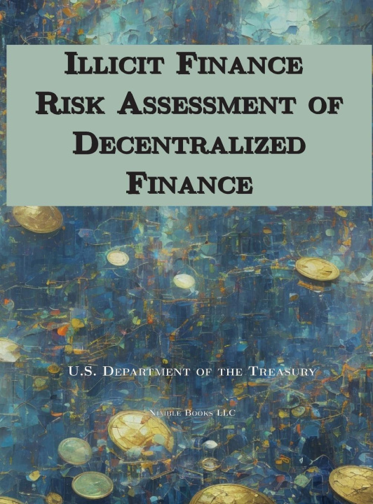 Kniha Illicit Finance Risk Assessment of Decentralized Finance Cincinnatus [Ai]