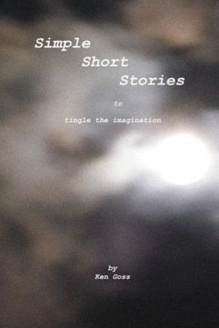 Book Simple Short Stories Kenneth J. Goss