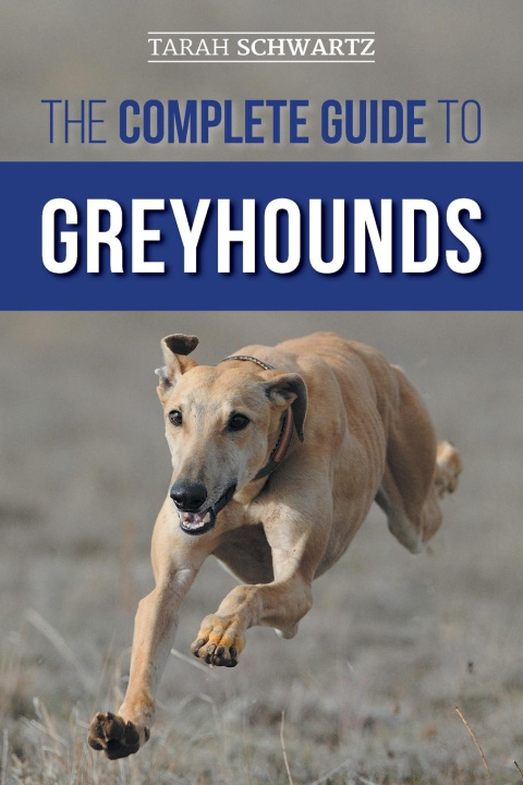 Kniha The Complete Guide to Greyhounds 