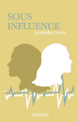 Knjiga Sous influence Barbara Dhilly