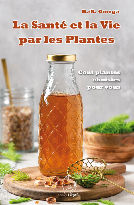 Kniha La santé et la vie par les plantes - Cent plantes choisies pour vous Omega