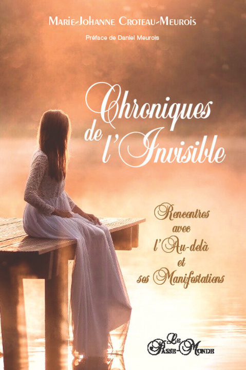 Kniha Chroniques de l'invisible - Rencontres avec l'Au-delà et ses manifestations Croteau-Meurois