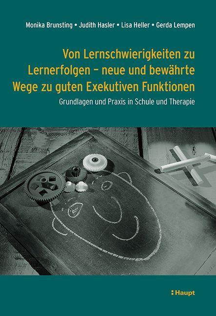 Könyv Von Lernschwierigkeiten zu Lernerfolgen - neue und bewährte Wege zu guten Exekutiven Funktionen Judith Hasler