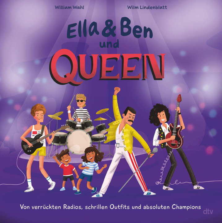 Książka Ella & Ben und Queen - Von verrückten Radios, schrillen Outfits und absoluten Champions Wilm Lindenblatt