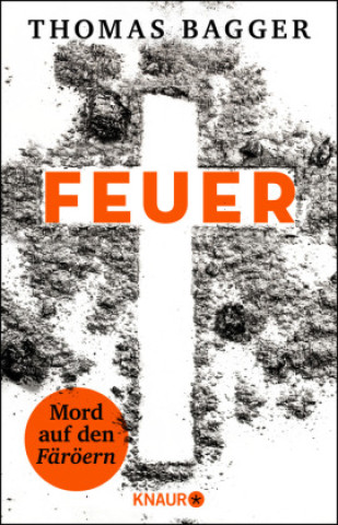 Kniha FEUER - Mord auf den Färöern Thomas Bagger