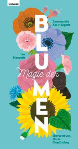 Knjiga Magie der Blumen Léa Maupetit