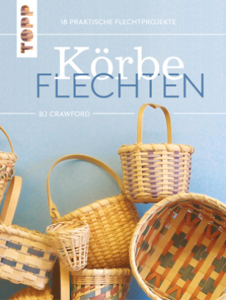 Kniha Körbe flechten. Werkbuch BJ Crawford